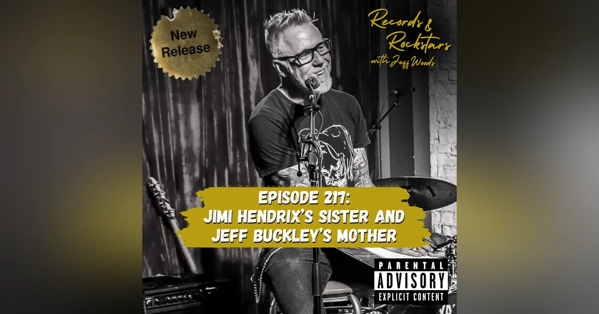 217:  Jeff Buckley's Mother and Jimi Hendrix's Sister