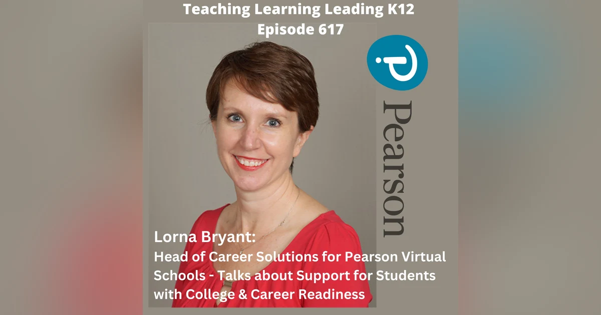 Lorna Bryant: Head of Career Solutions for Pearson Virtual Schools - College & Career Readiness - 617