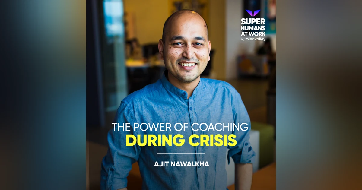 The Power of Coaching During Crisis - Ajit Nawalkha