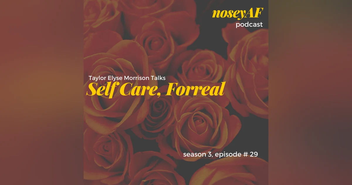 Self-Care, Forreal w/ Taylor Elyse Morrison