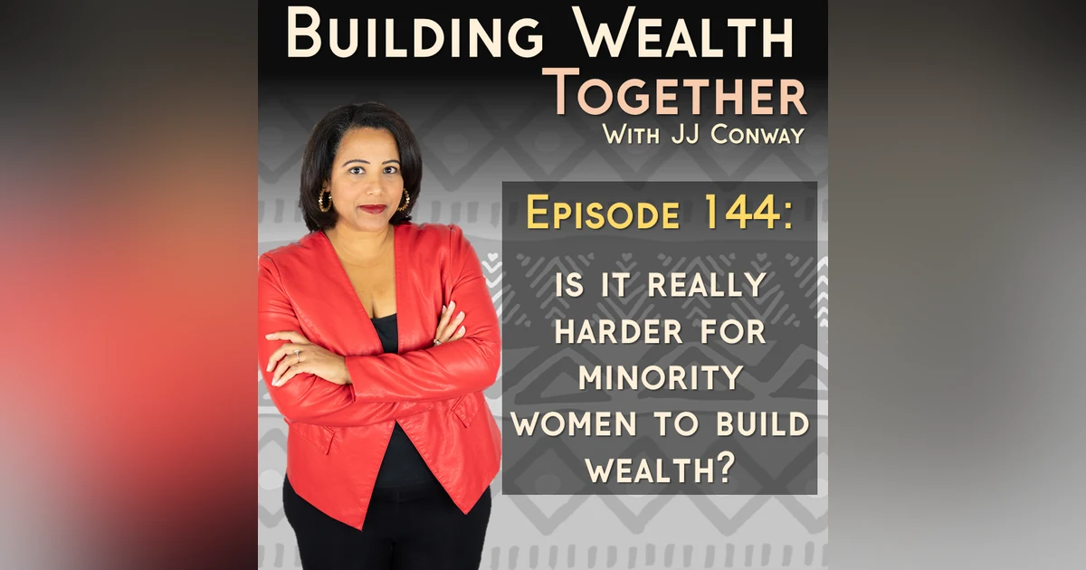 Episode 144: Complexities of Building Wealth in the South as a BIPOC Woman