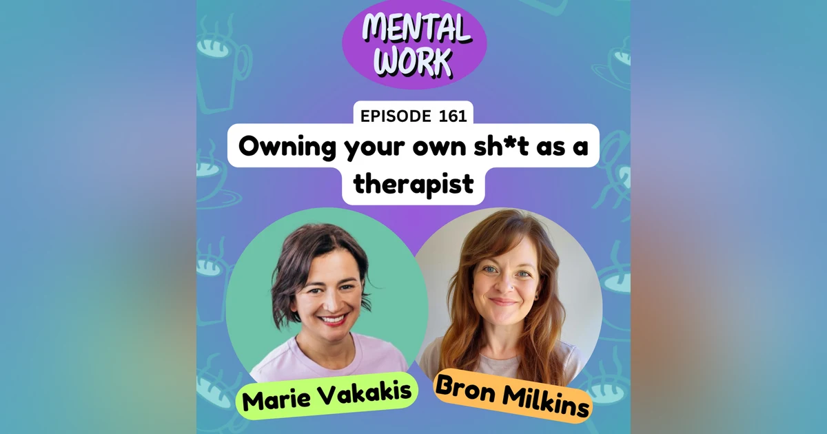 Owning your own sh*t as a therapist (with Marie Vakakis)
