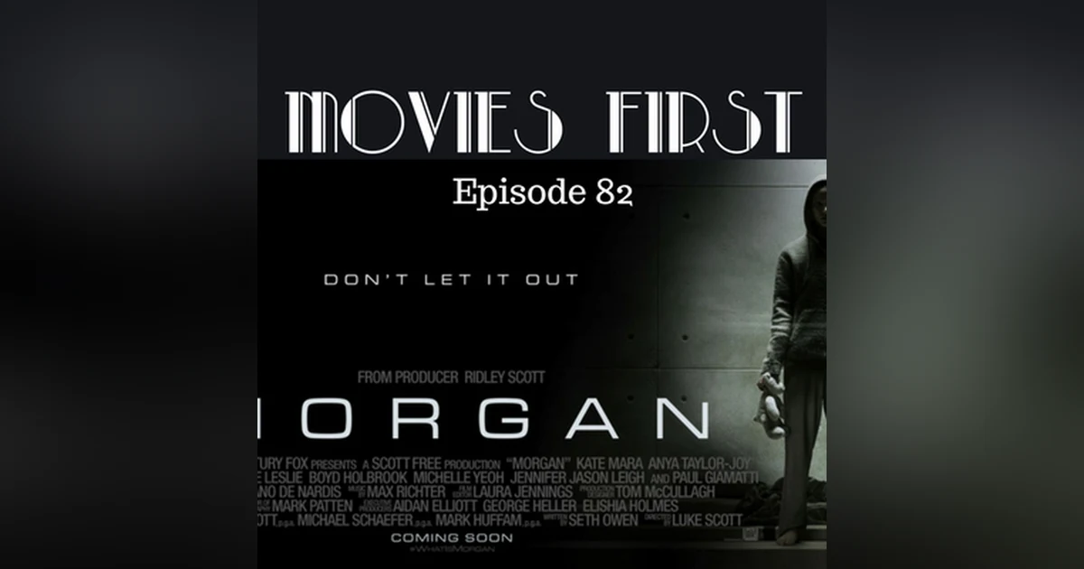 84: Morgan - Movies First with Aex First & Chris Coleman Episode 82