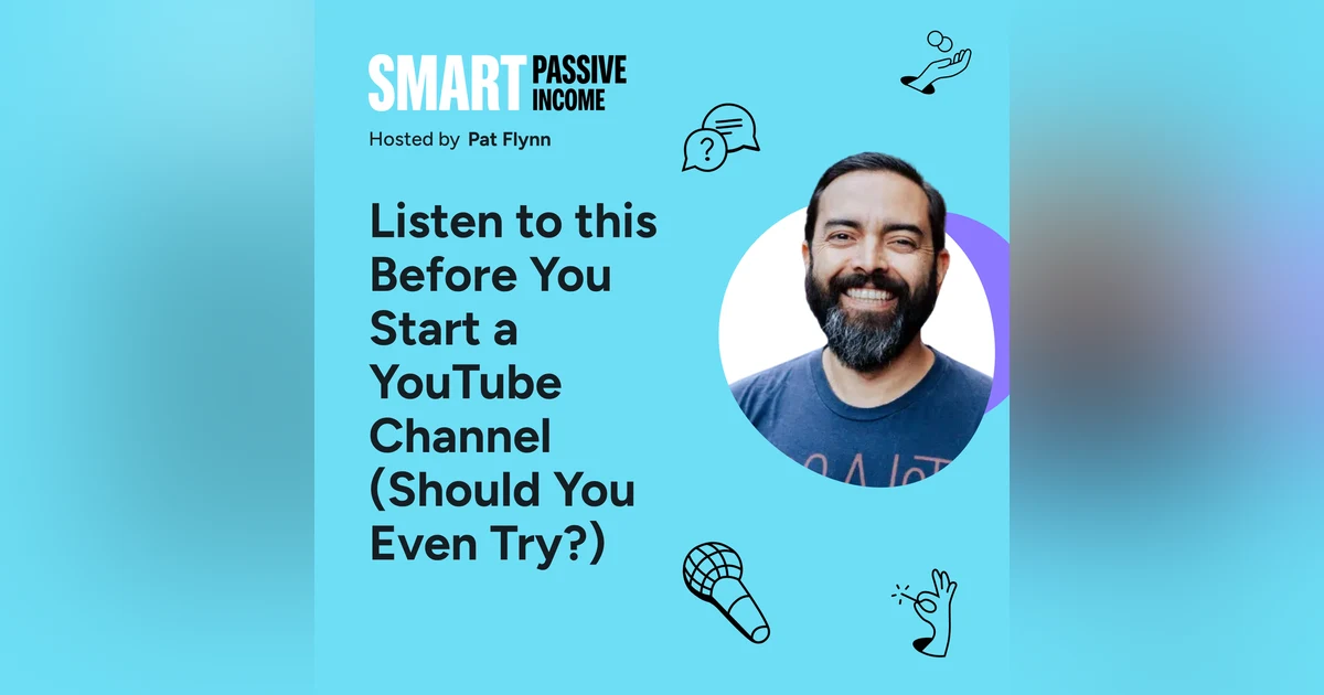 SPI 858: Listen to this Before You Start a YouTube Channel (Should You Even Try?)