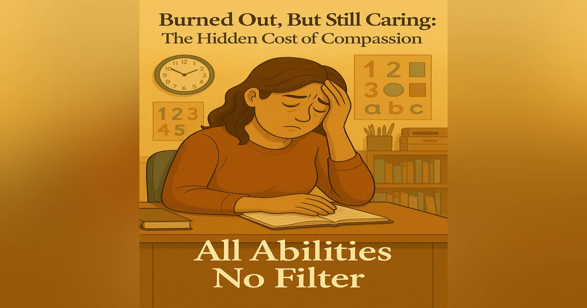 Burned Out, But Still Caring: The Hidden Cost of Compassion