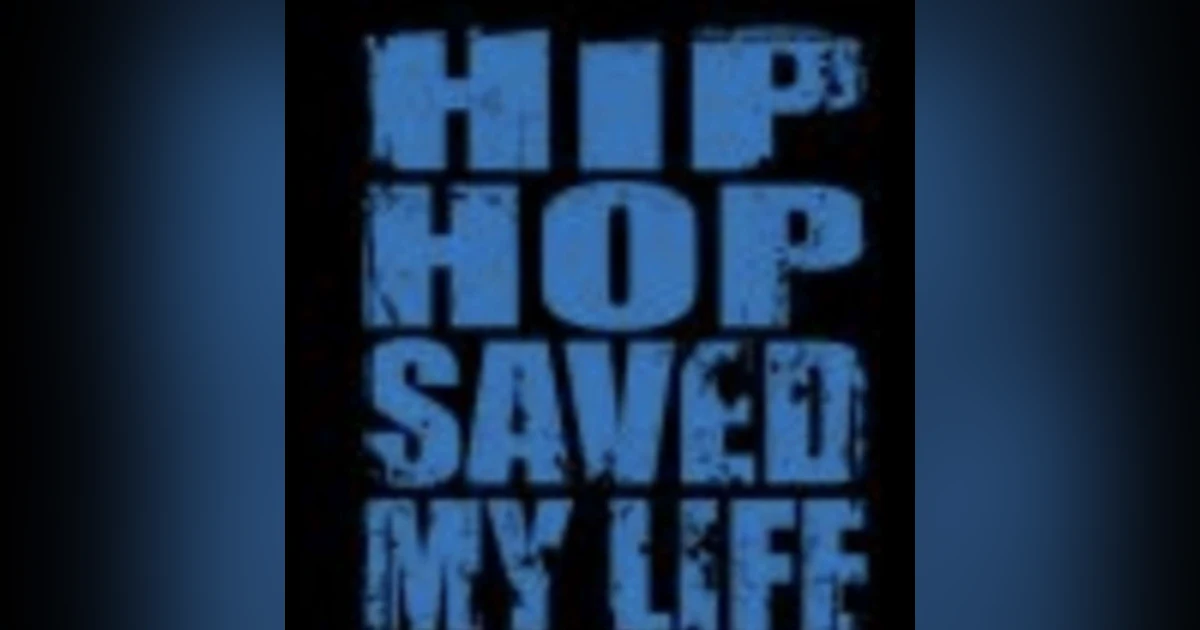 Hip-Hop Saved My Life