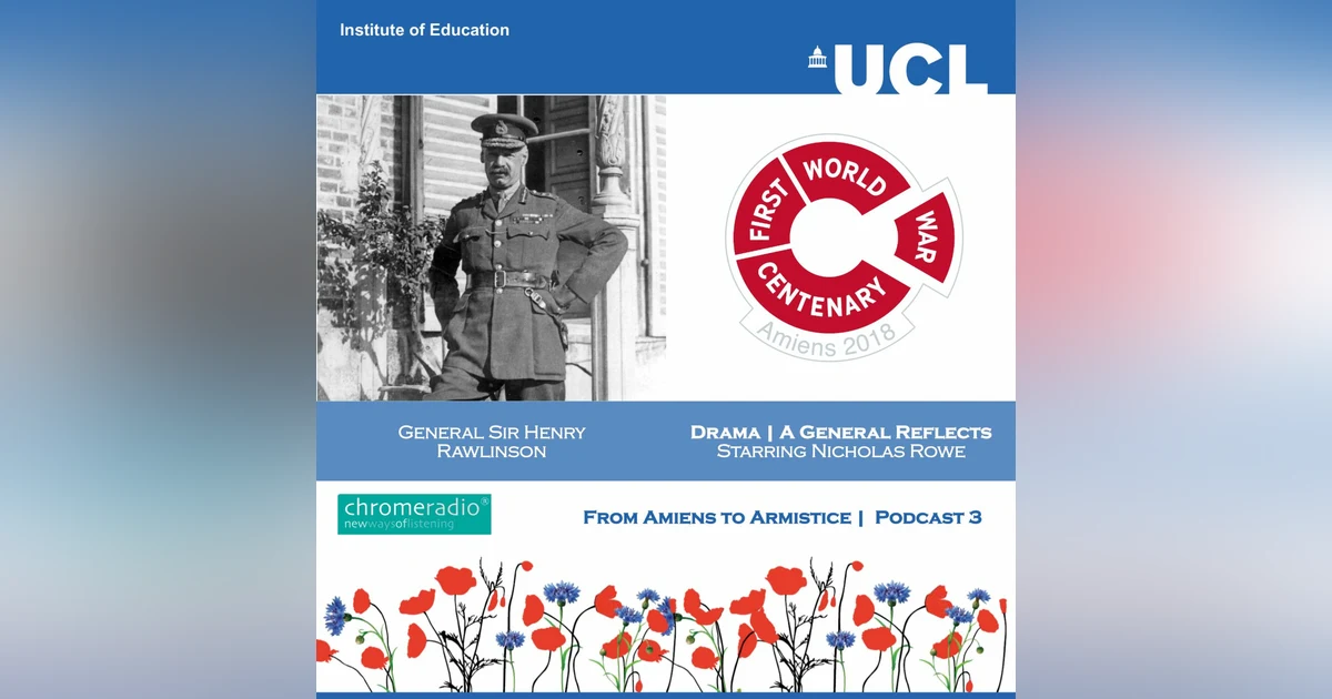 FROM AMIENS TO ARMISTICE 3 | Drama - A General Reflects