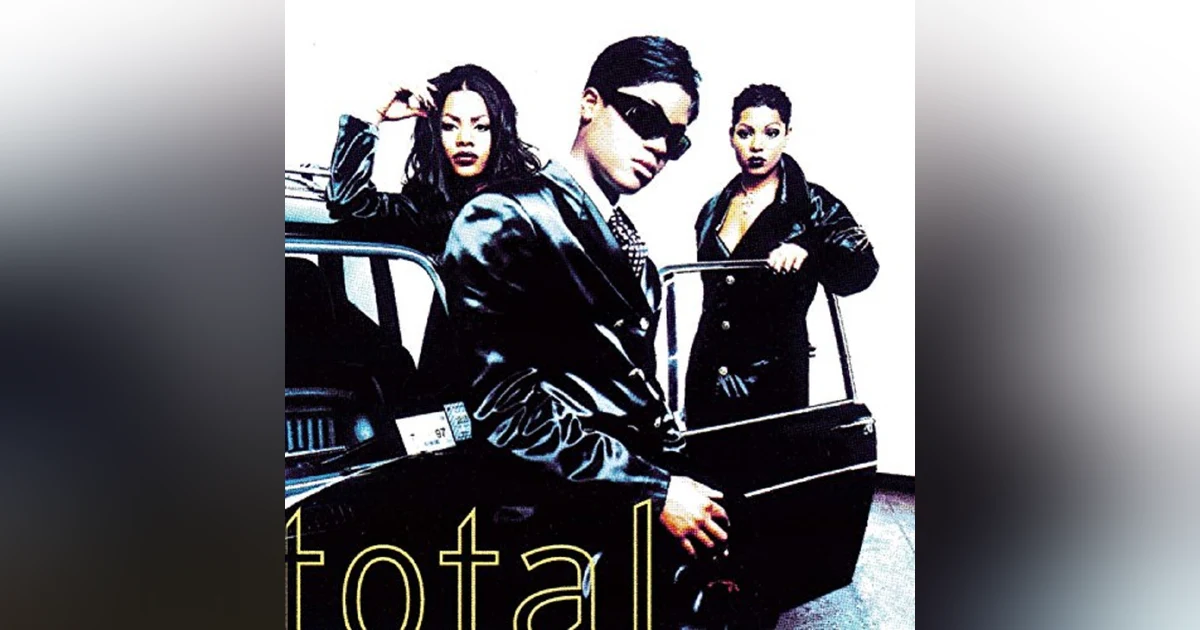 Total: Total (1996). The Bad Girls of R&B