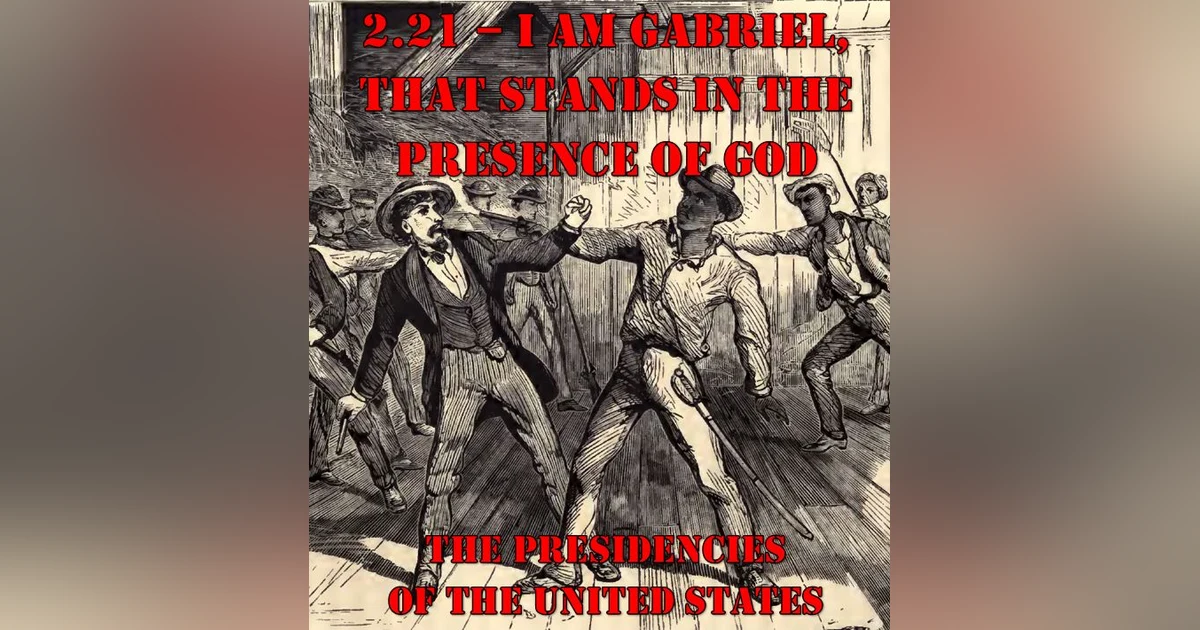 2.21 – I am Gabriel, That Stands in the Presence of God