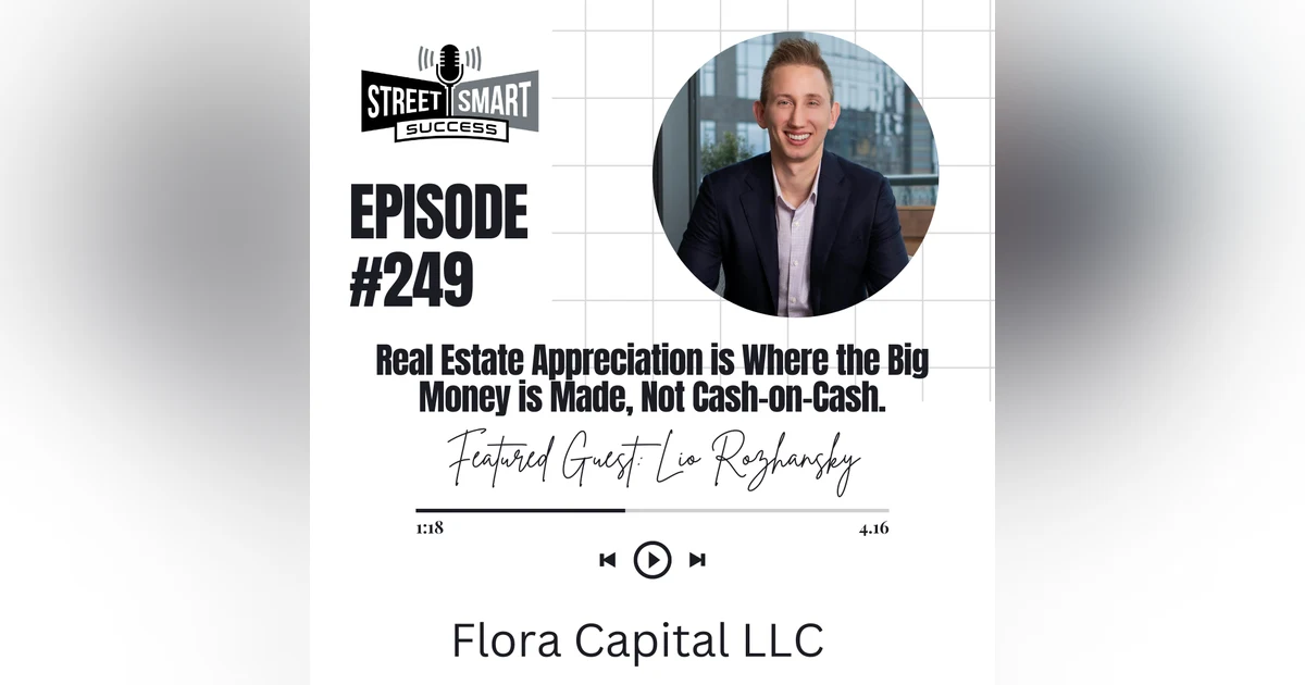 249: Real Estate Appreciation Is Where The Big Money Is Made, Not Cash-On-Cash