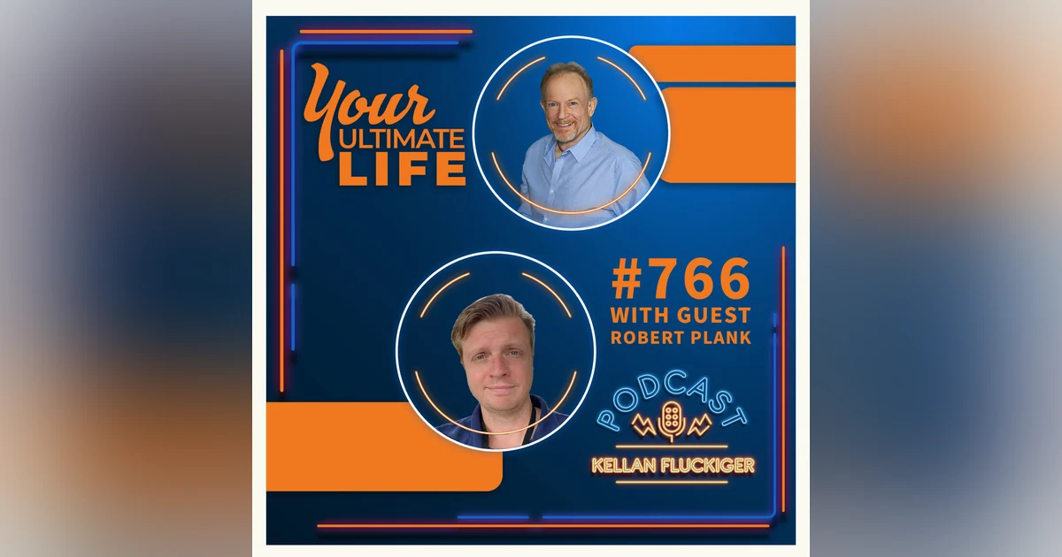 Embracing Optimism and Thriving in Business: Insights from Parenthood with Robert Plank, #766