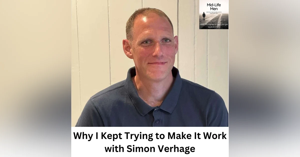 Why I Kept Trying to Make It Work, with Simon Verhage