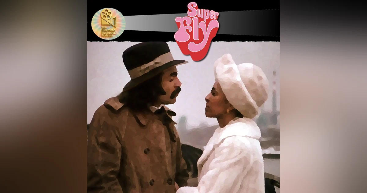 Super Fly (1972) - Gordon Parks Jr - Cinematic Flashback Podcast