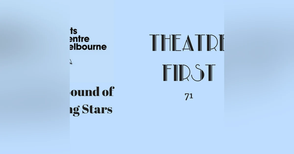 71: The Sound of Falling Stars - Theatre First with Alex First
