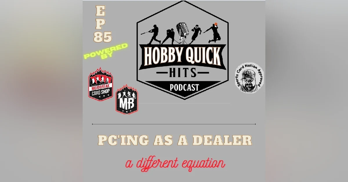 Hobby Quick Hits Ep.85 PCing while being a dealer