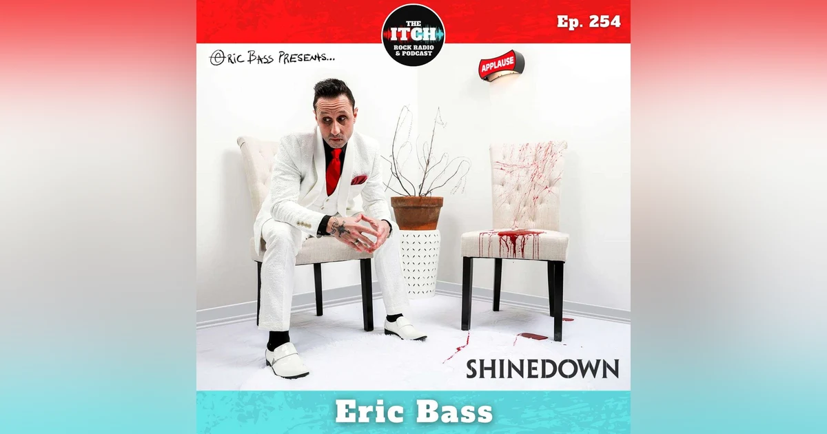 E254 Eric Bass of Shinedown on Imposter Syndrome and Writing a Personal Album With Fictional Characters