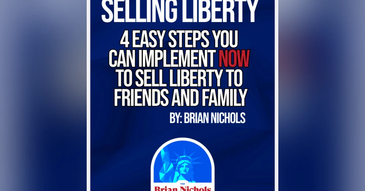 242: 4 Easy Steps You Can Take Now To Sell Liberty to Friends and Family