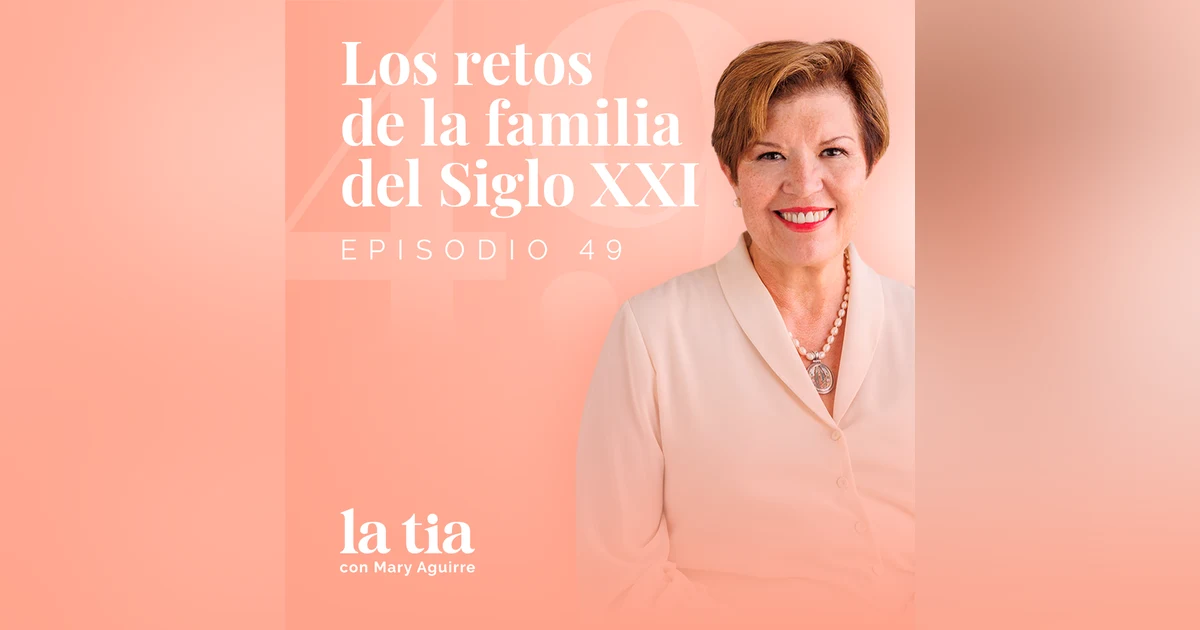 Los retos de la familia del Siglo XXI con Martha Pardo