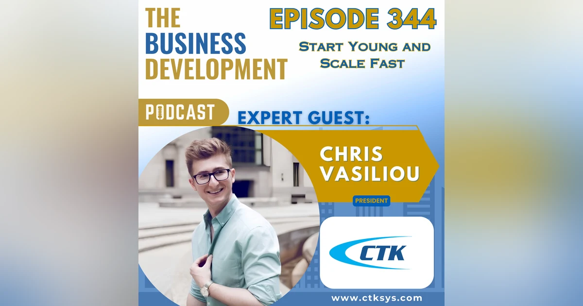 Start Young and Scale Fast with Chris Vasiliou
