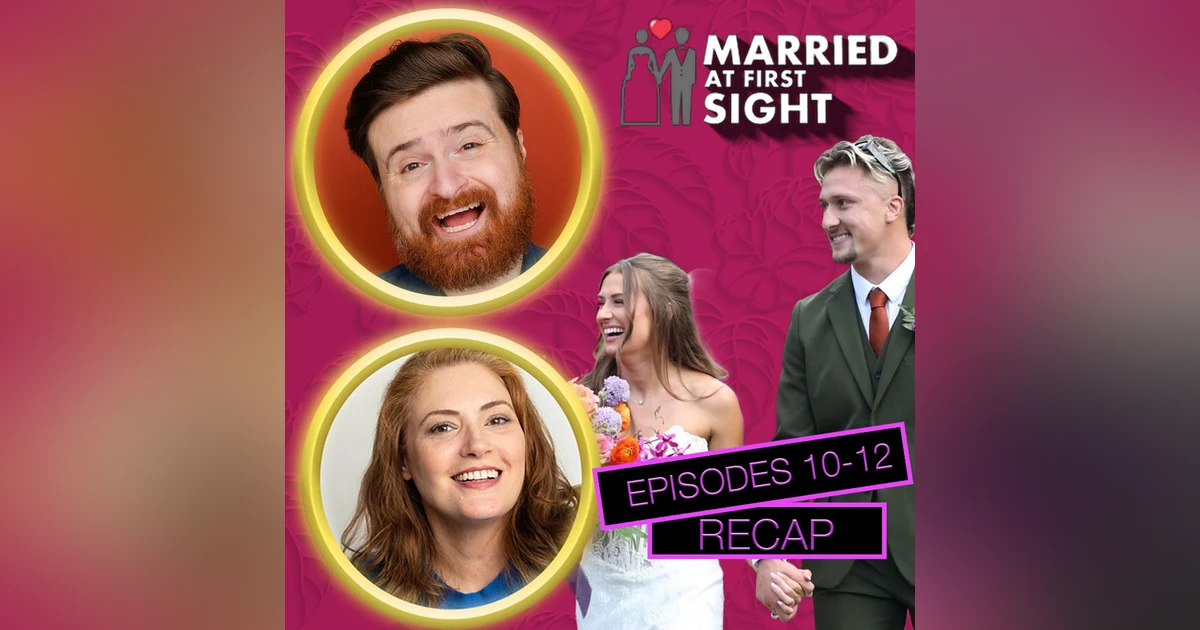 Married At First Sight Season 20 Episodes 10 - 12 Recap