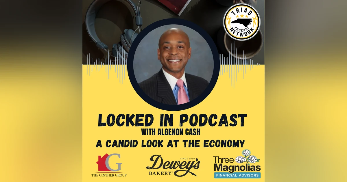 Locked In Podcast | Forecasting Uncertainty: A Candid Look at the Economy