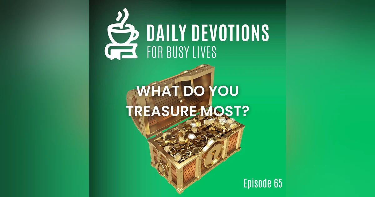 What Do You Treasure Most?