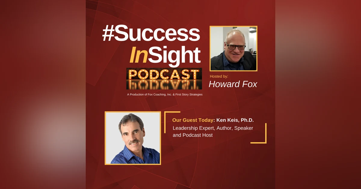 Ken Keis, Ph.D. - Leadership Expert, Author, Speaker, Podcast Host