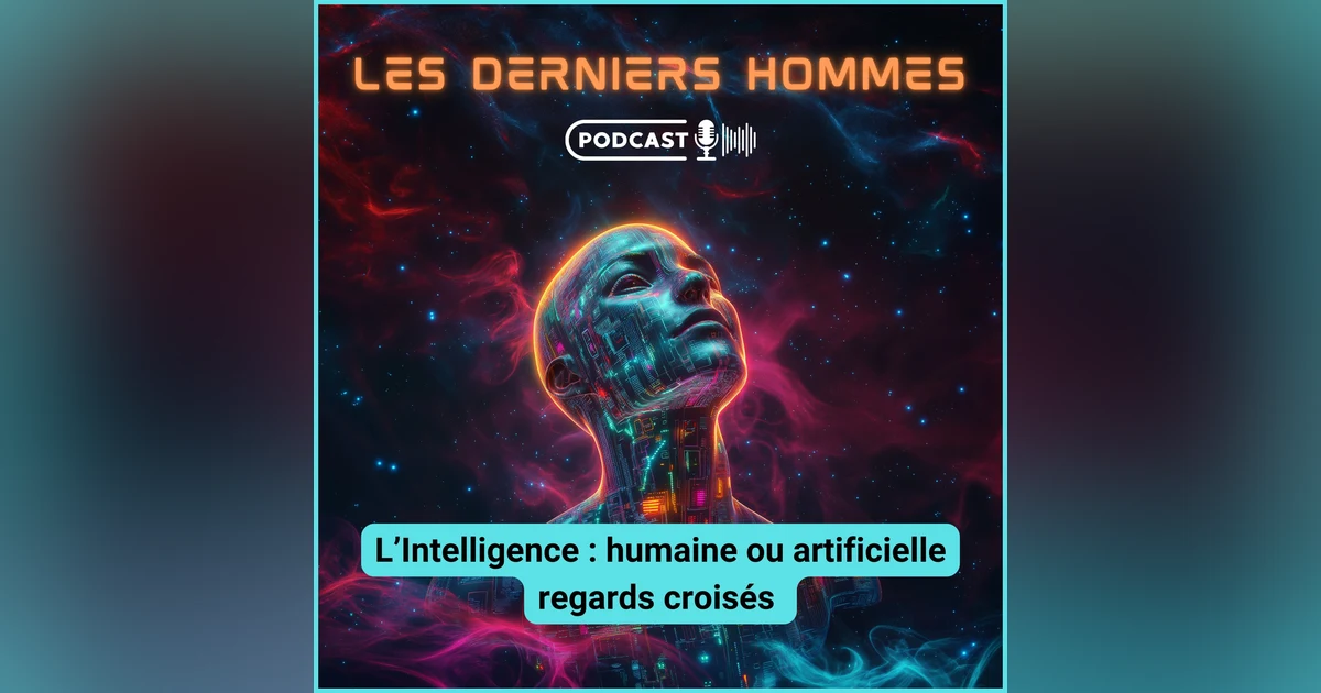 L’intelligence : humaine vs artificielle regards croisés