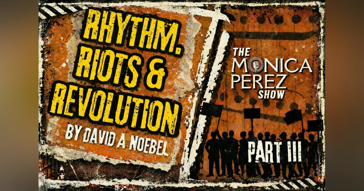 Rhythm, Riots & Revolution, part 3