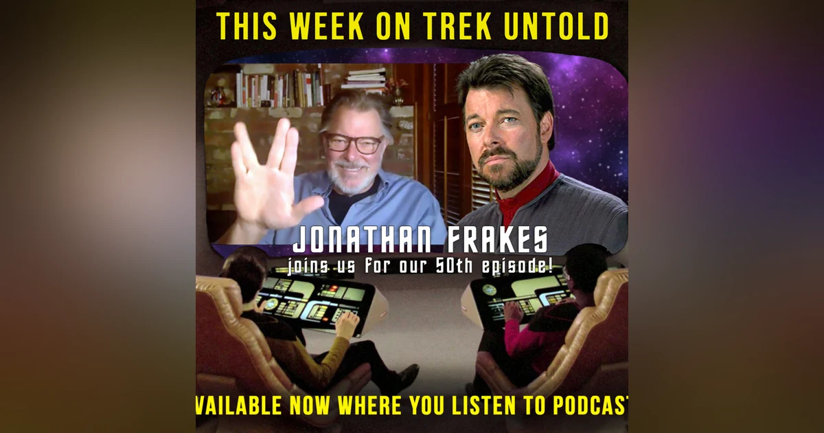 50: Jonathan Frakes talks Star Trek TNG & Directing