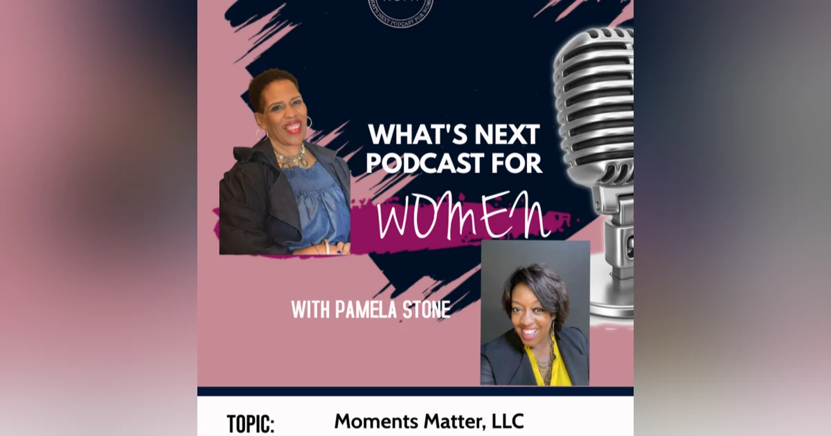 EP 36. What's Next with Moments Matter Shannon Teague