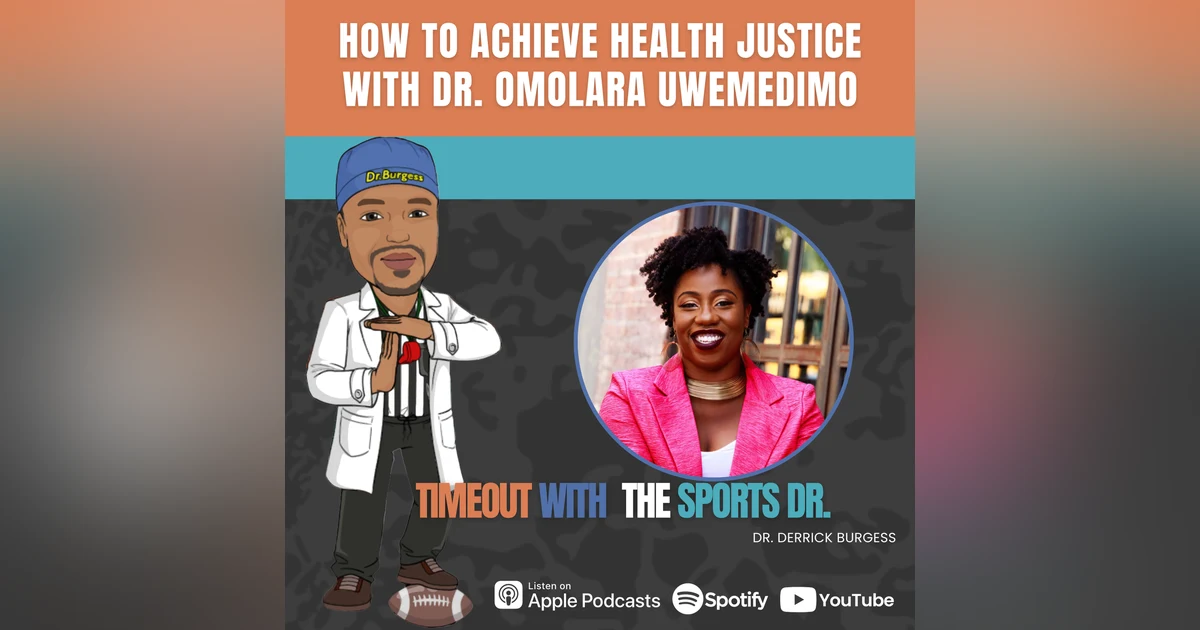 How to Achieve Health Justice with Dr. Omolara Uwemedimo