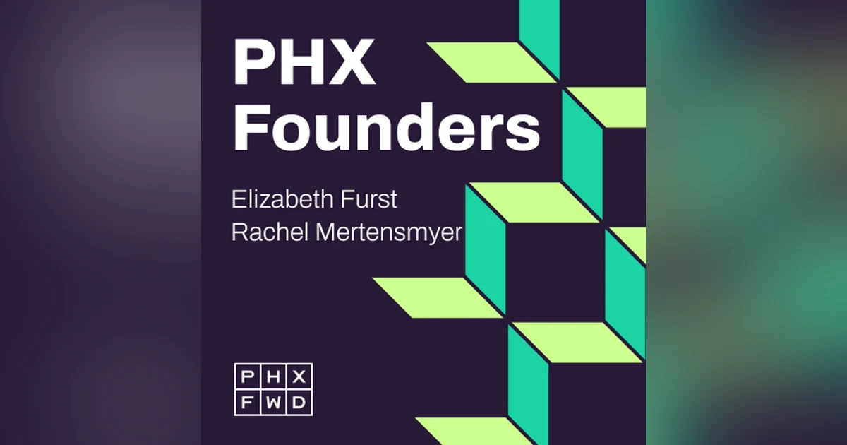 PHX Founders Interview with Rachel Mertensmyer & Elizabeth Furst, Co-Founders of Rivia Health