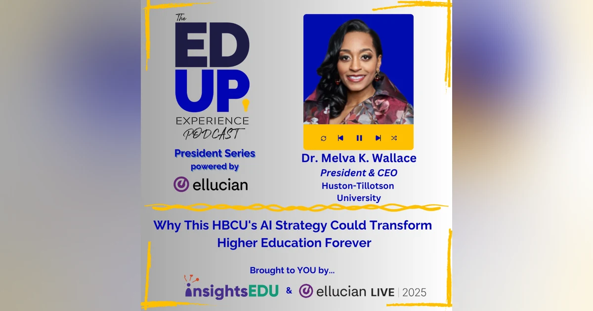 Why This HBCU's AI Strategy Could Transform Higher Education Forever - with Dr. Melva K. Wallace, President & CEO, Huston-Tillotson University