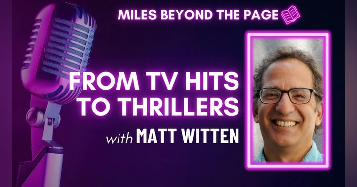 image for Miles Beyond the Page | Episode 91 | Matt Witten