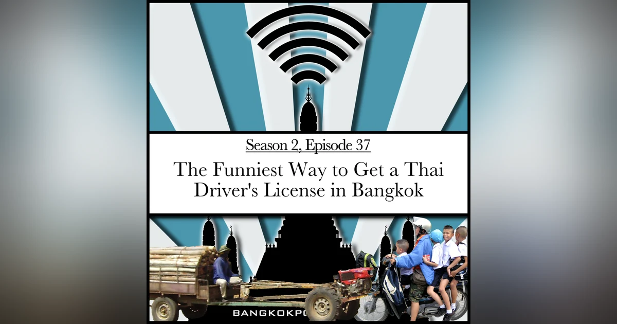 The Funniest Way To Get A Thai Drivers License In Bangkok (2.37)