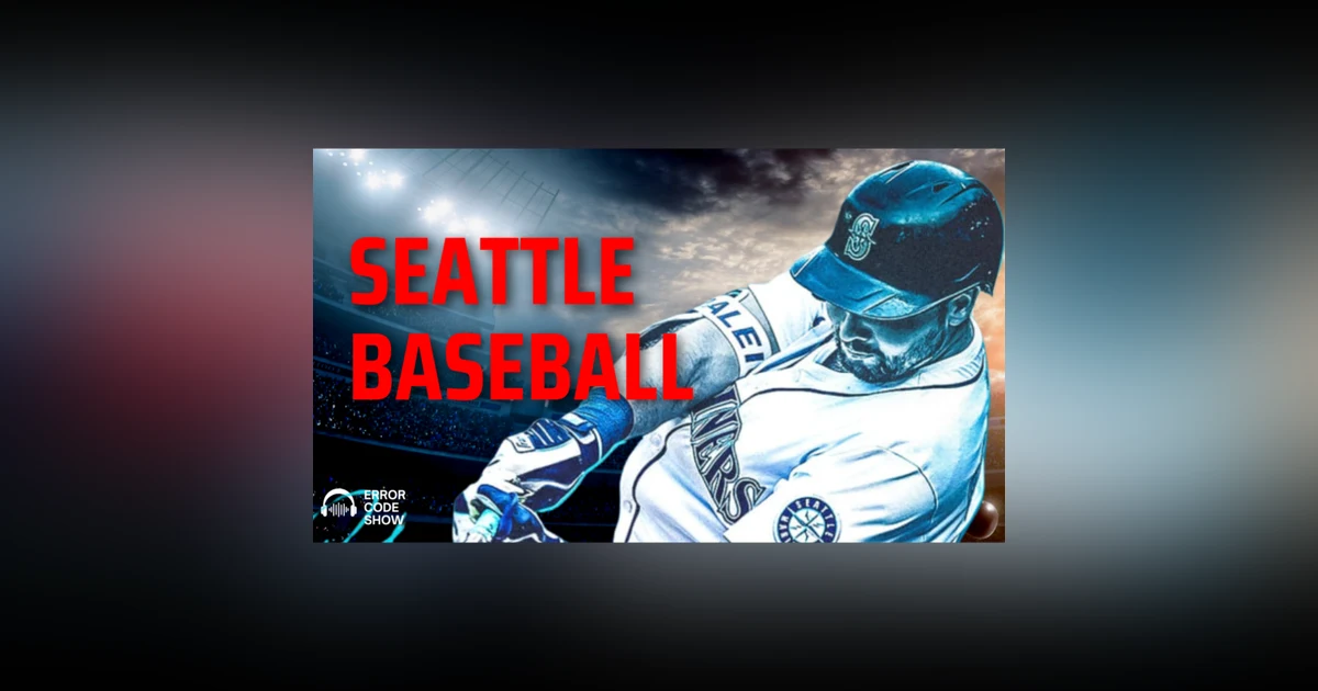 Mariners’ Historic AL West Title & Why Sports Matter - Error Code Show