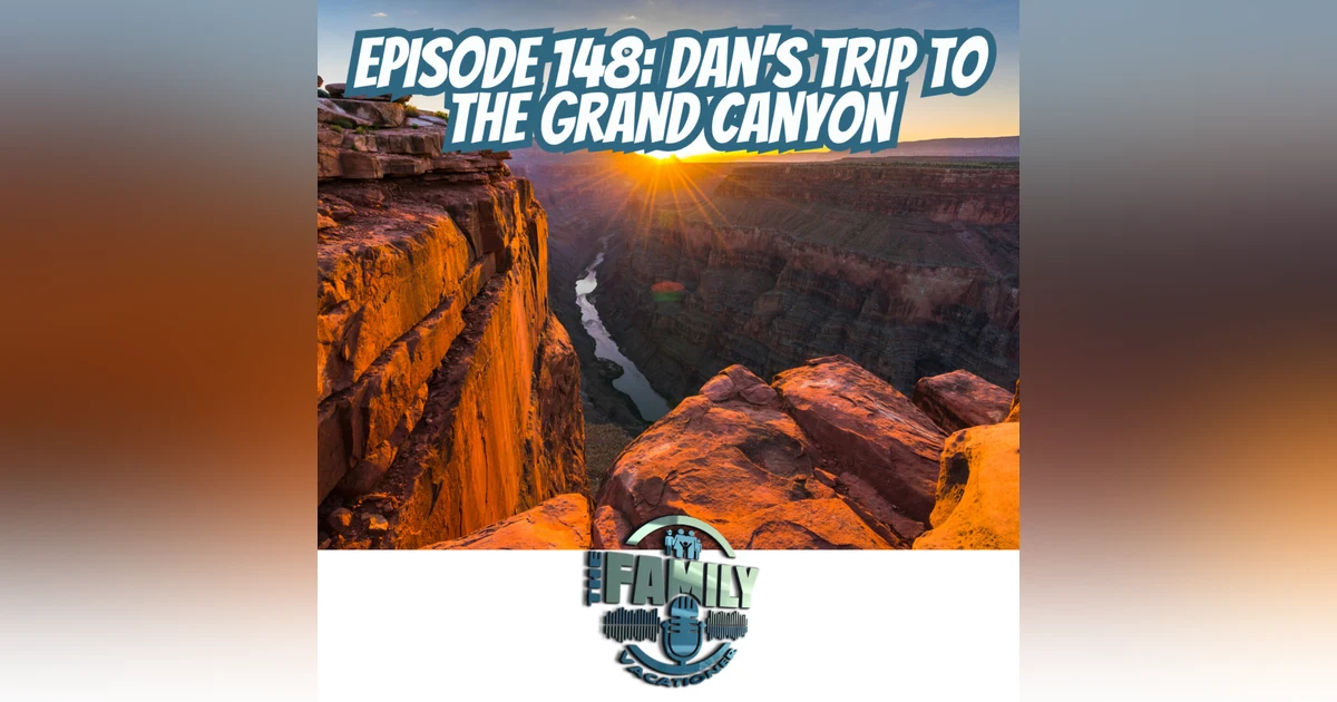 First Look: Dan’s Grand Canyon Adventure
