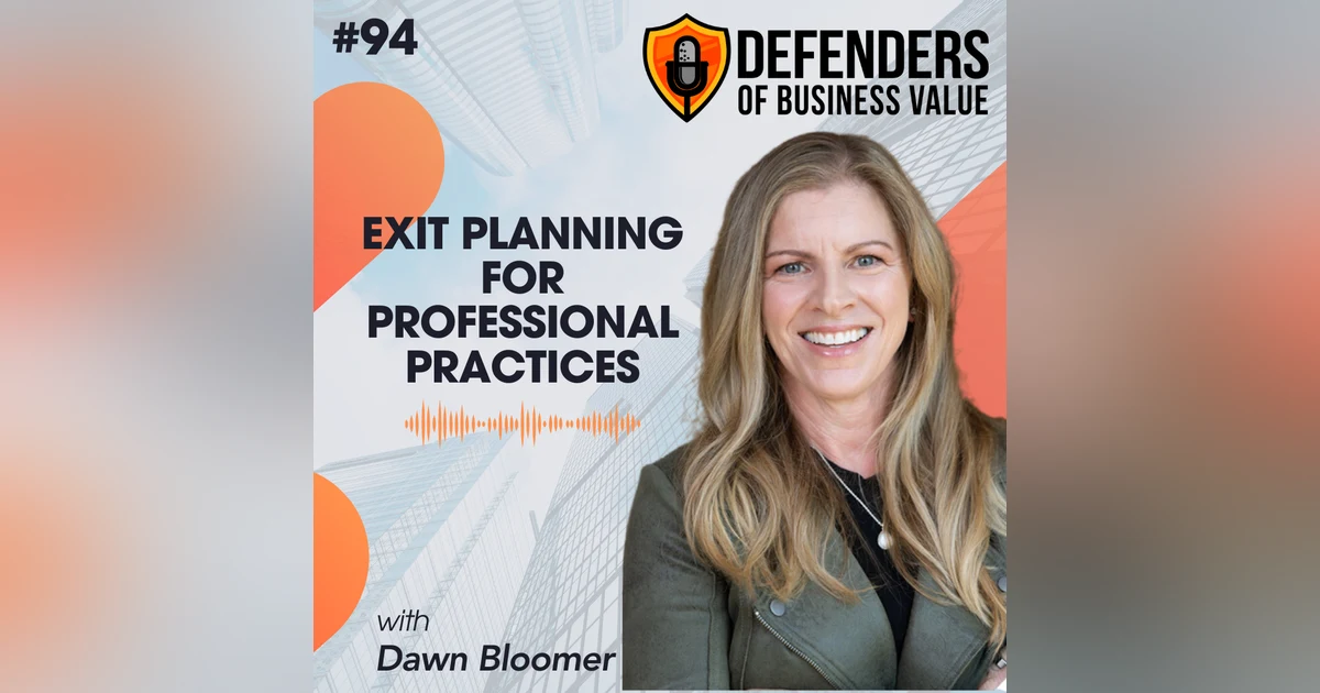 EP 94: Exit Planning for Professional Practices with Dawn Bloomer