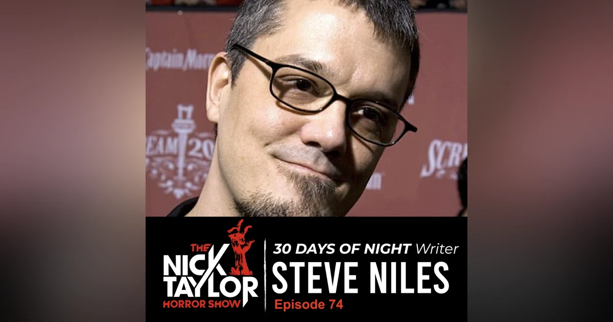 30 DAYS OF NIGHT Writer & Prolific Comic Author, Steve Niles [Episode 74]