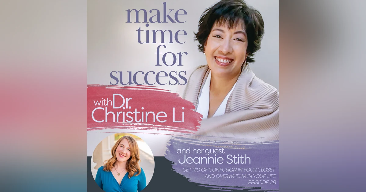 Get Rid of Confusion in Your Closet and Overwhelm in Your Life with Jeannie Stith