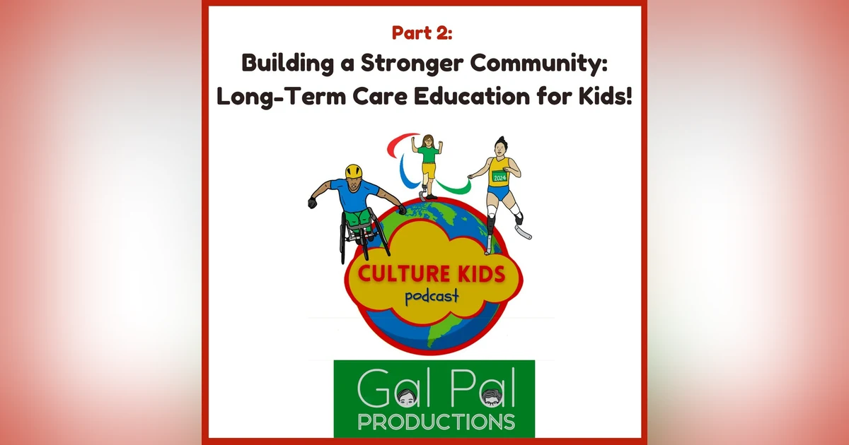 Part 2: Building a Stronger Community:  Long-Term Care Education for Kids!