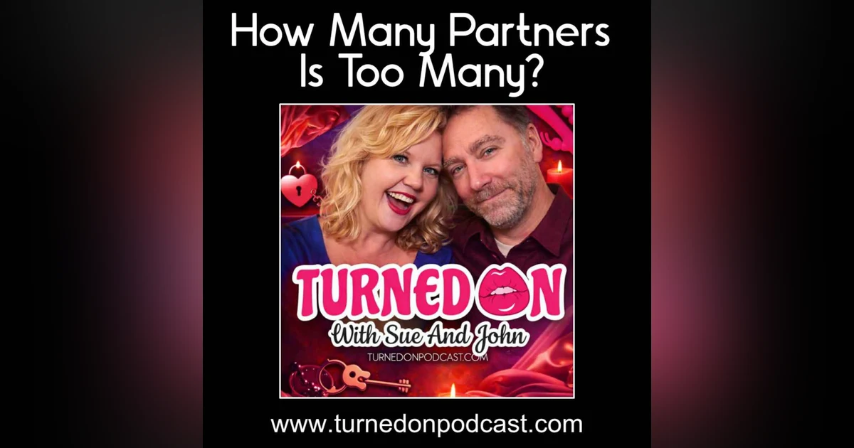 How Many Sex Partners Is Too Many?