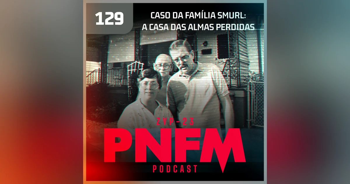PNFM - EP129 - A Casa das Almas Perdidas