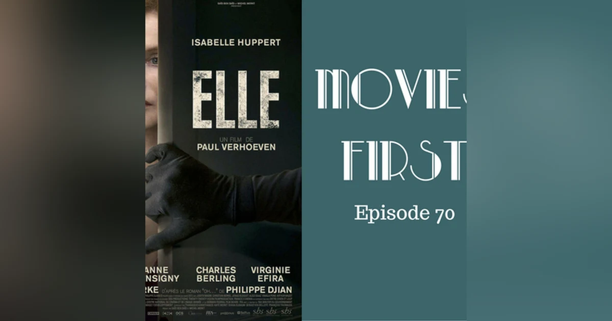 72: Elle - Movies First with Alex First & Chris Coleman Episode 70