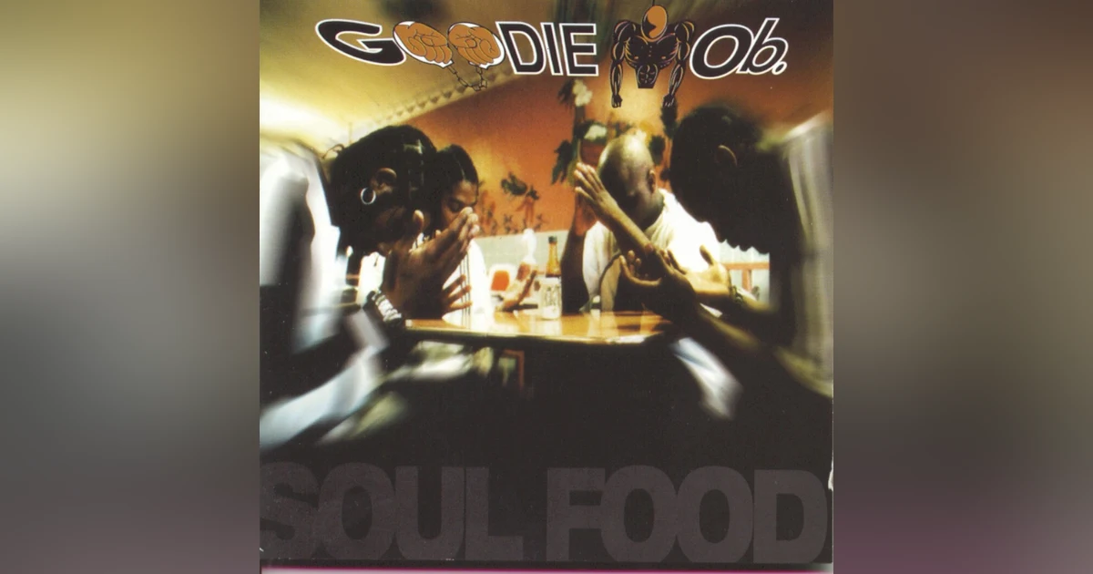Goodie Mob: Soul Food (1995)-A Feast for Hungry Spirits, A Requiem for the Soul of  Atlanta