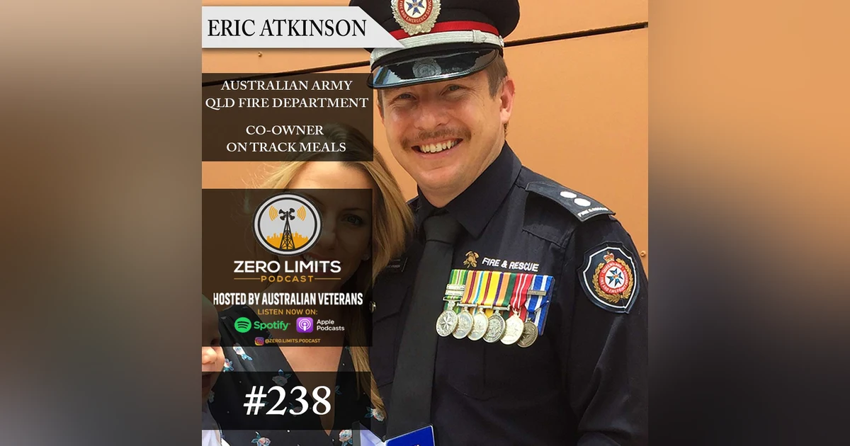 Ep. 238 Eric Atkinson Australian Army - Queensland Fire Department - Co-Owner On Track Meals