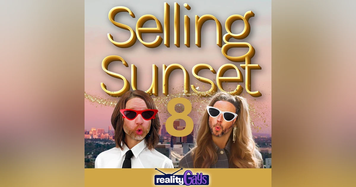 SELLING SUNSET on Netflix 0801 and 0802