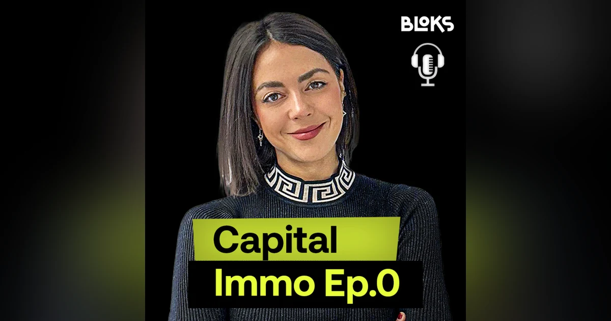 Capital Immo EP.0 - Introduction à l'immobilier commercial & Bloks