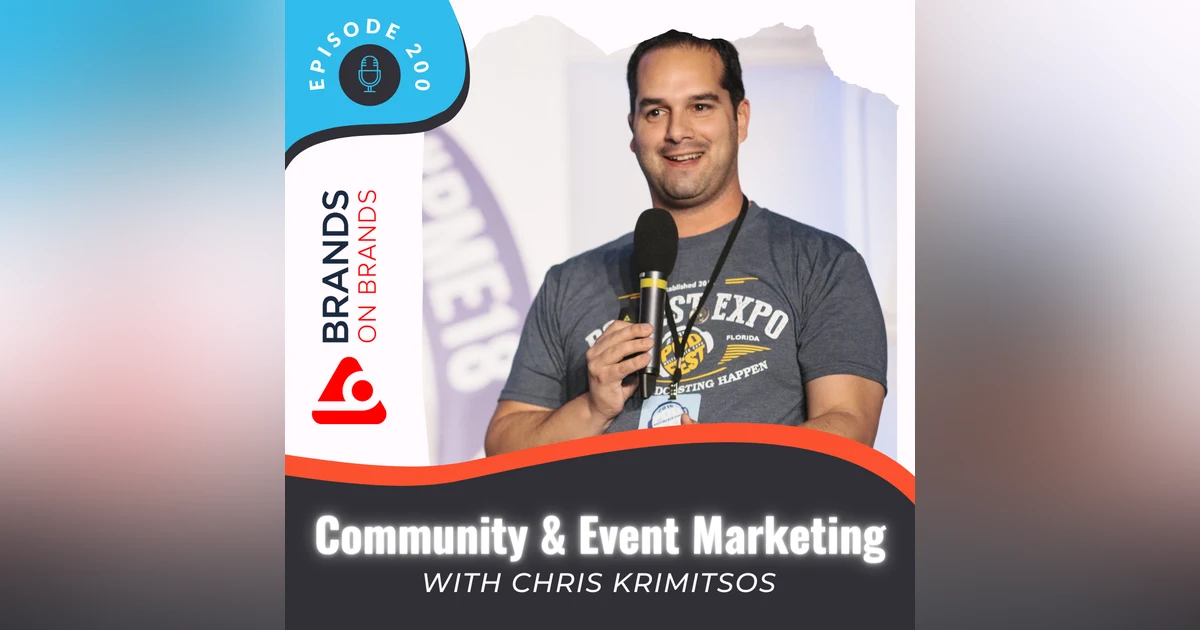 Community and Event Marketing with Chris Krimitsos | Ep. 200